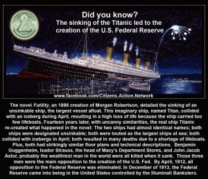 The sinking of the Titanic led to the Federal Reserve criminal banking system. - conspiracy