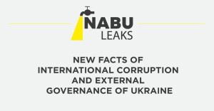 NEW FACTS OF INTERNATIONAL CORRUPTION AND EXTERNAL GOVERNANCE OF UKRAINE  Nabu Leaks