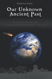 Our Unknown Ancient Past: Thoughts and Reflections on the Unexplained Mysteries of Prehistory - Graham Hancock Official Website