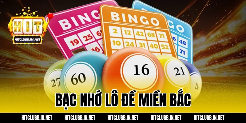 bạc nhớ lô đề miền bắc