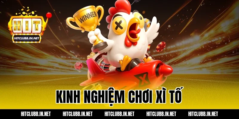 kinh nghiệm chơi xì tố