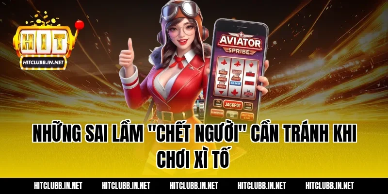 Những sai lầm "chết người" cần tránh khi chơi Xì Tố